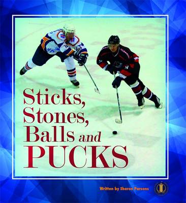 Book cover for Sticks, Stones, Balls and Pucks