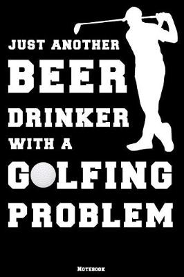 Book cover for Just another Beer Drinker with a Golfing Problem