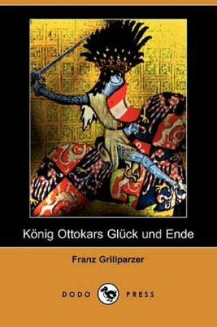 Cover of Konigottokars Glck Und Ende (Dodo Press)