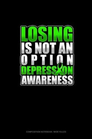 Cover of Losing Is Not An Option Depression Awareness