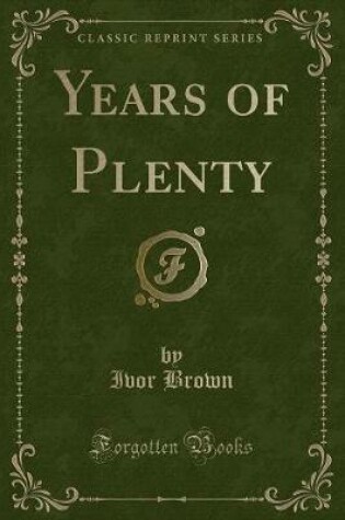 Cover of Years of Plenty (Classic Reprint)