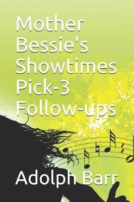 Book cover for Mother Bessie's Showtimes Pick-3 Follow-Ups