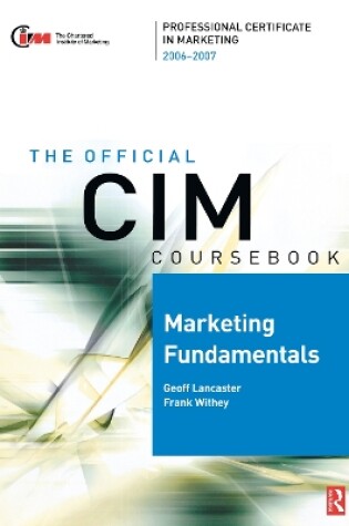 Cover of CIM Coursebook 06/07 Marketing Fundamentals