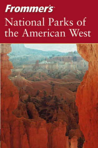 Cover of Frommer's National Parks of the American West, 4th Edition