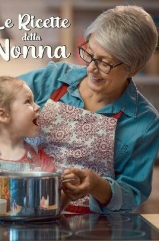 Cover of Le Ricette della Nonna