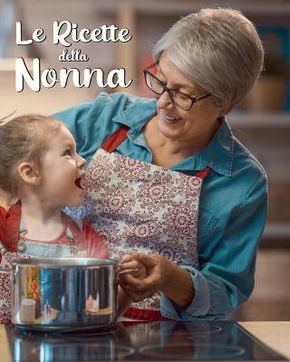 Cover of Le Ricette della Nonna