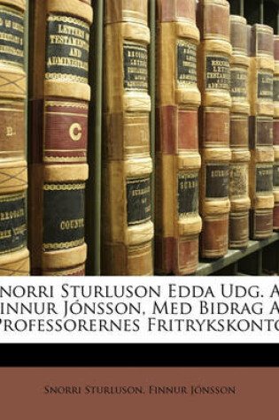 Cover of Snorri Sturluson Edda Udg. AF Finnur Jonsson, Med Bidrag AF Professorernes Fritrykskonto