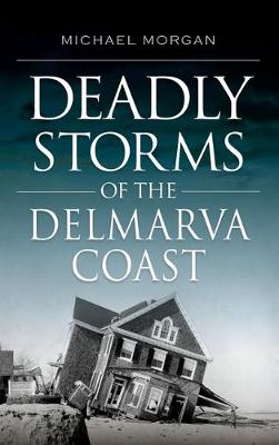 Book cover for Deadly Storms of the Delmarva Coast