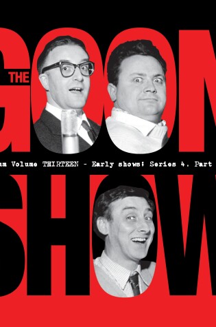 Cover of The Goon Show Compendium Volume 13: Early Show, Series 4, Part 1 & More