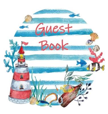 Cover of Guest Book, Visitors Book, Guests Comments, Vacation Home Guest Book, Beach House Guest Book, Comments Book, Visitor Book, Nautical Guest Book, Holiday Home, Retreat Centres, Family Holiday Guest Book, Bed & Breakfast (Hardback)