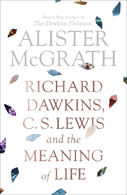 Book cover for Richard Dawkins, C. S. Lewis and the Meaning of Life