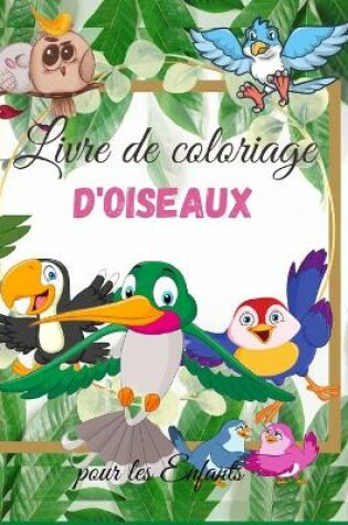 Cover of Livre de Coloriage d'Oiseaux pour les Enfants