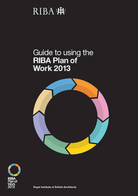 Book cover for Guide to Using the RIBA Plan of Work 2013