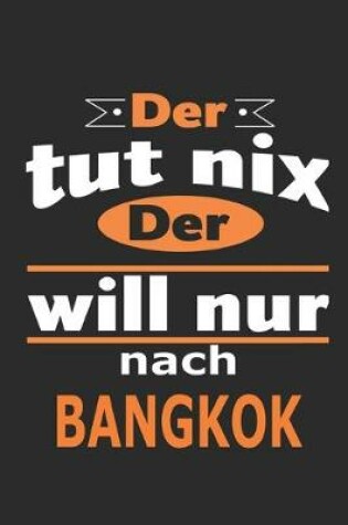 Cover of Der tut nix Der will nur nach Bangkok