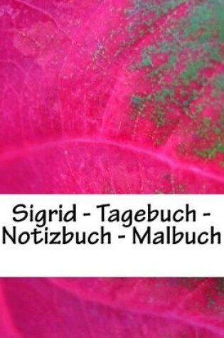 Cover of Sigrid - Tagebuch - Notizbuch - Malbuch