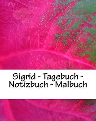 Book cover for Sigrid - Tagebuch - Notizbuch - Malbuch