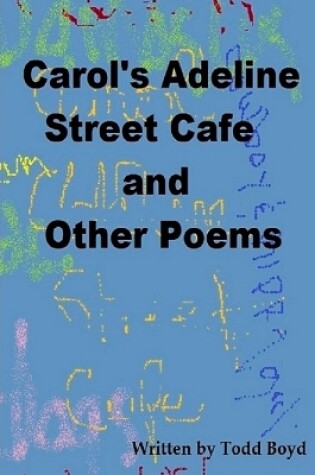 Cover of Carol's Adeline Street Cafe and Other Poems