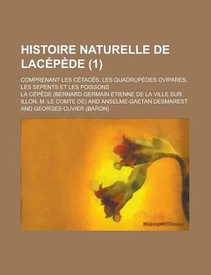 Book cover for Histoire Naturelle de Lacepede; Comprenant Les Cetaces, Les Quadrupedes Ovipares, Les Sepents Et Les Poissons (1)