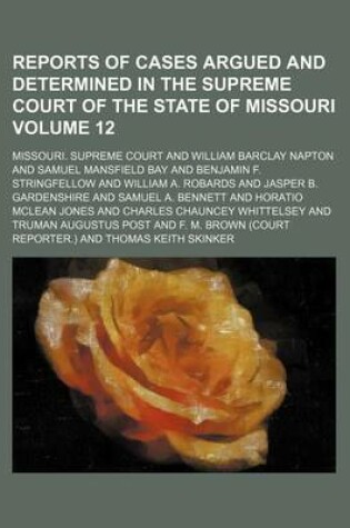 Cover of Reports of Cases Argued and Determined in the Supreme Court of the State of Missouri Volume 12