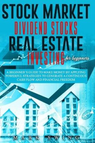 Cover of Stock Market - Dividend Stocks - Real Estate - Investing for Beginners