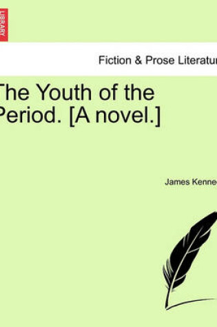 Cover of The Youth of the Period. [A Novel.]