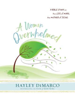 Book cover for A Woman Overwhelmed - Women's Bible Study Participant Workbook