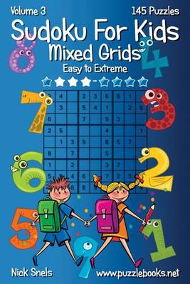 Book cover for Sudoku For Kids Mixed Grids - Volume 3 - 145 Puzzles