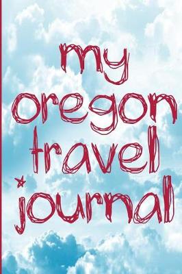 Book cover for My Oregon Travel Journal
