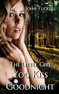 Book cover for The Little Girl You Kiss Goodnight
