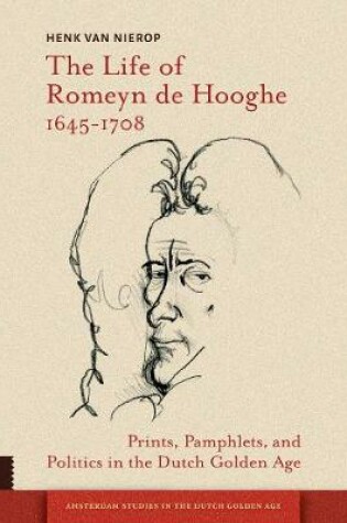 Cover of The Life of Romeyn de Hooghe 1645-1708