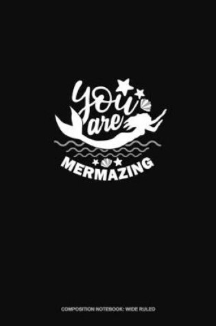 Cover of You Are Mermazing