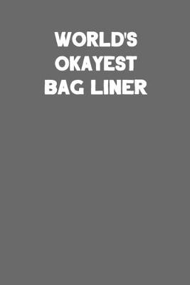 Book cover for World's Okayest Bag Liner