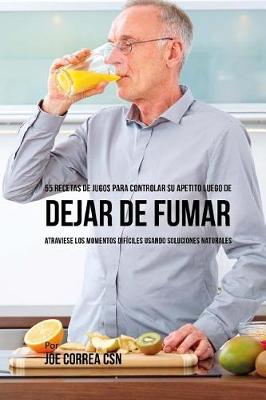 Book cover for 55 Recetas de Jugos Para Controlar su Apetito Luego de Dejar de Fumar