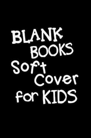 Cover of Blank Book Soft Cover For Kids