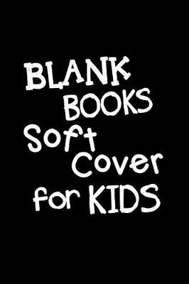 Book cover for Blank Book Soft Cover For Kids