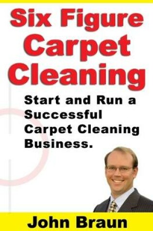 Cover of Six Figure Carpet Cleaning