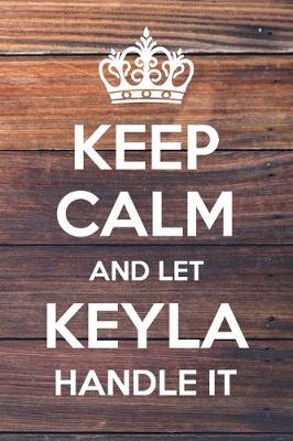 Book cover for Keep Calm and Let Keyla Handle It