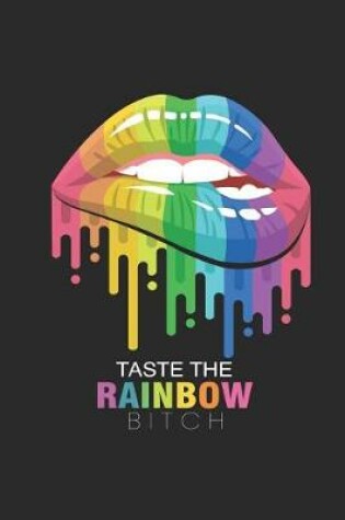 Cover of Taste the Rainbow Bitch