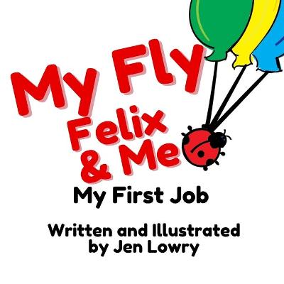 Book cover for My Fly Felix & Me