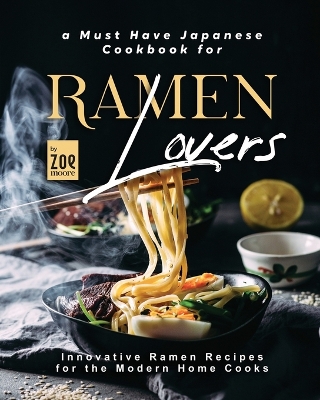 Book cover for A Must Have Japanese Cookbook for Ramen Lovers