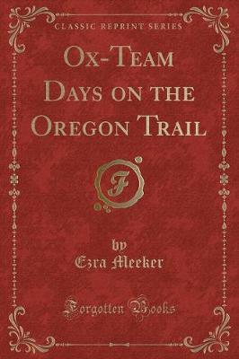 Book cover for Ox-Team Days on the Oregon Trail (Classic Reprint)