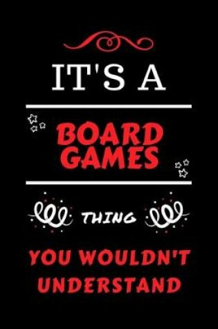 Cover of It's A Board Games Thing You Wouldn't Understand