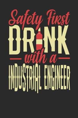 Cover of Safety First Drink With A Industrial Engineer
