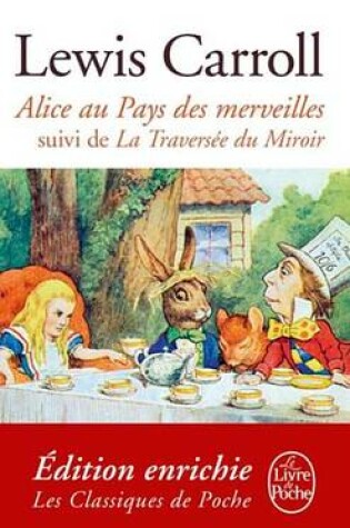 Cover of Alice Au Pays Des Merveilles, Suivi de de L'Autre Cote Du Miroir