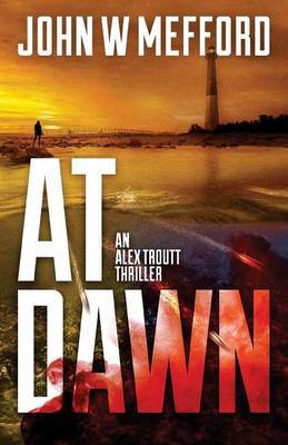 Cover of AT Dawn (An Alex Troutt Thriller, Book 4)