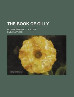 Book cover for The Book of Gilly; Four Months Out of a Life