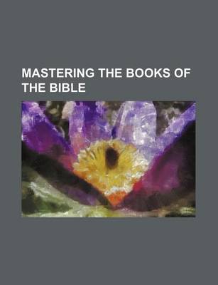 Book cover for Mastering the Books of the Bible