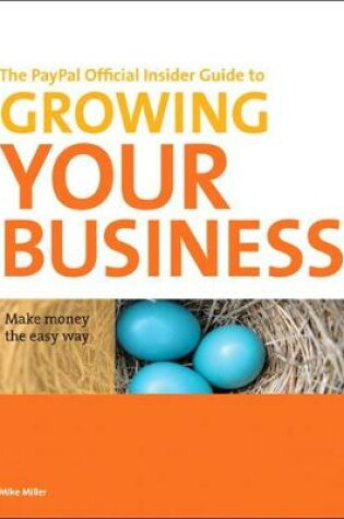 Cover of PayPal Official Insider Guide to Growing Your Business, The