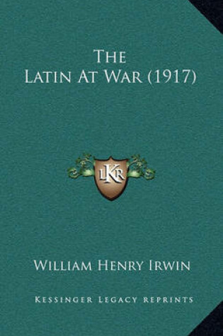 Cover of The Latin at War (1917)