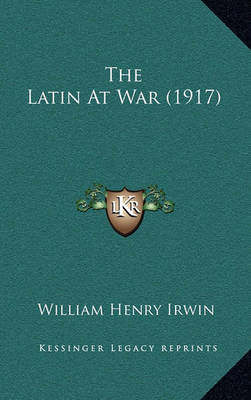 Book cover for The Latin at War (1917)